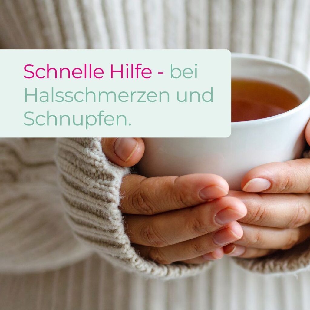 Schnelle Hilfe - bei Halsschmerzen und Schnupfen