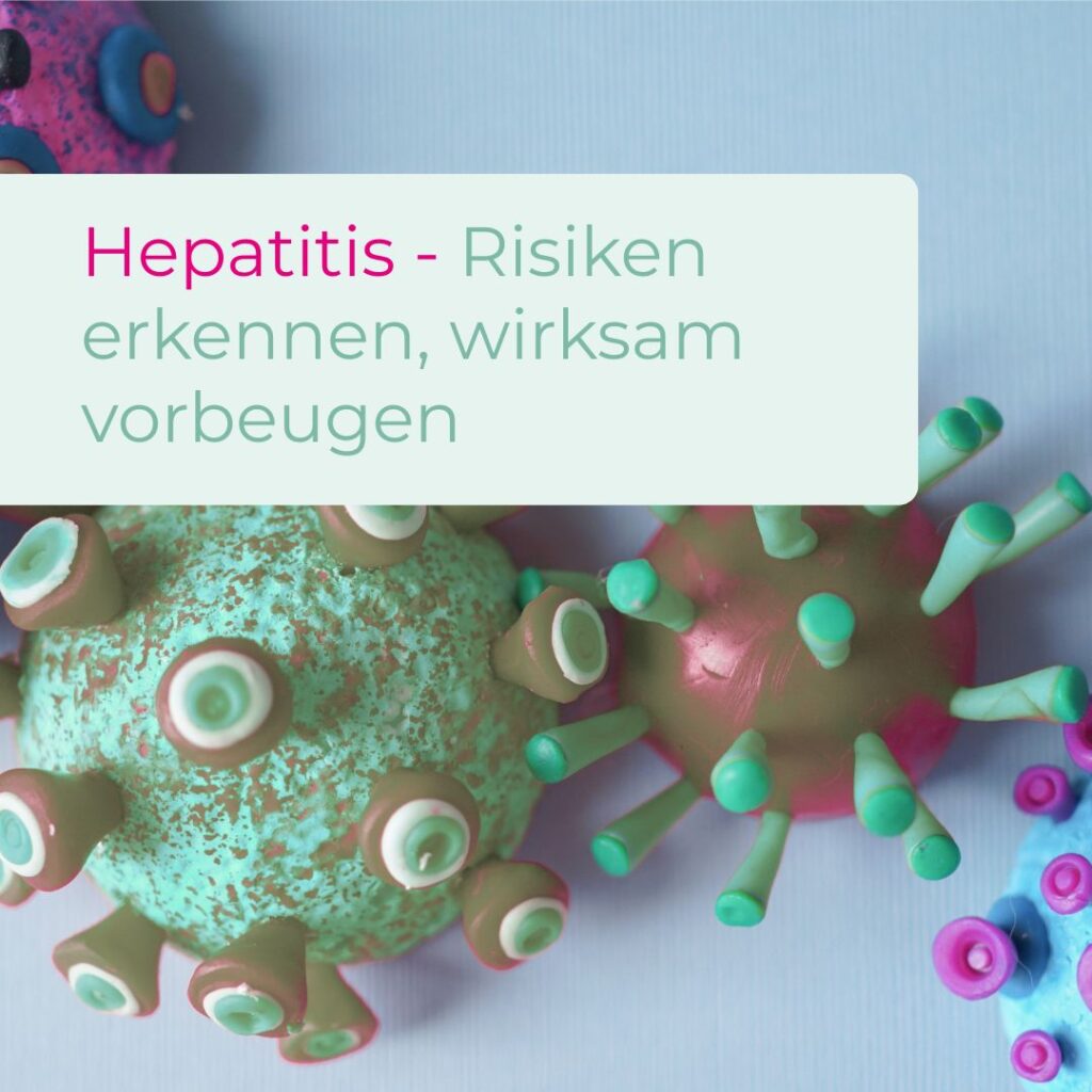 Hepatitis - Risiken erkennen, wirksam vorbeugen