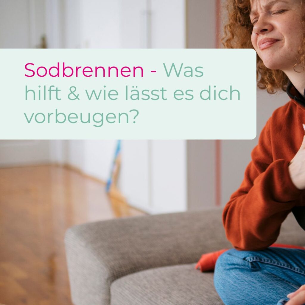 Sodbrennen Was hilft und wie lässt es sich vorbeugen
