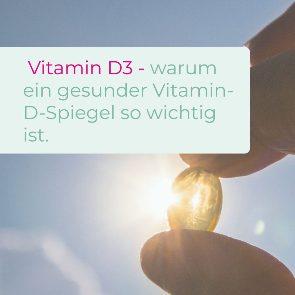 Vitamin D3 - warum ein gesunder Vitamin-D-Spiegel so wichtig ist.